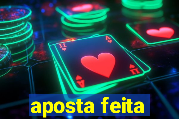 aposta feita
